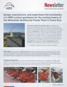 ABS Design, manufacture, and supervision the installation of 4 MGS custom gearboxes for the cooling towers of the Miravalles Geothermal Power Plant in Costa Rica
