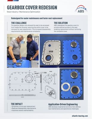 ABS gearbox cover redesign for easier seal replacement and improved maintenance in the steel industry